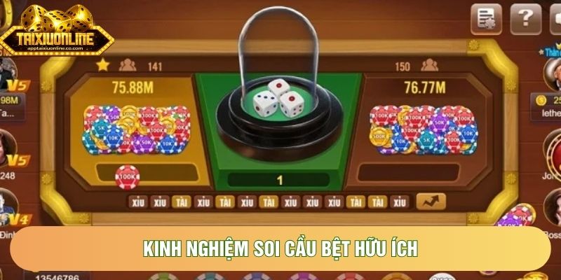 Kinh nghiệm soi cầu bệt hữu ích